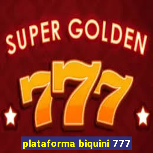 plataforma biquini 777